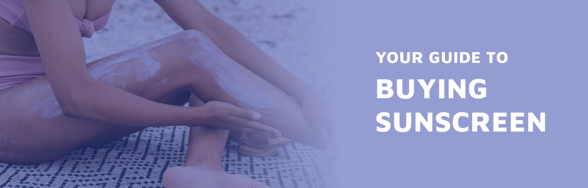 SPF-101--Your-Guide-To-Buying-Sunscreen