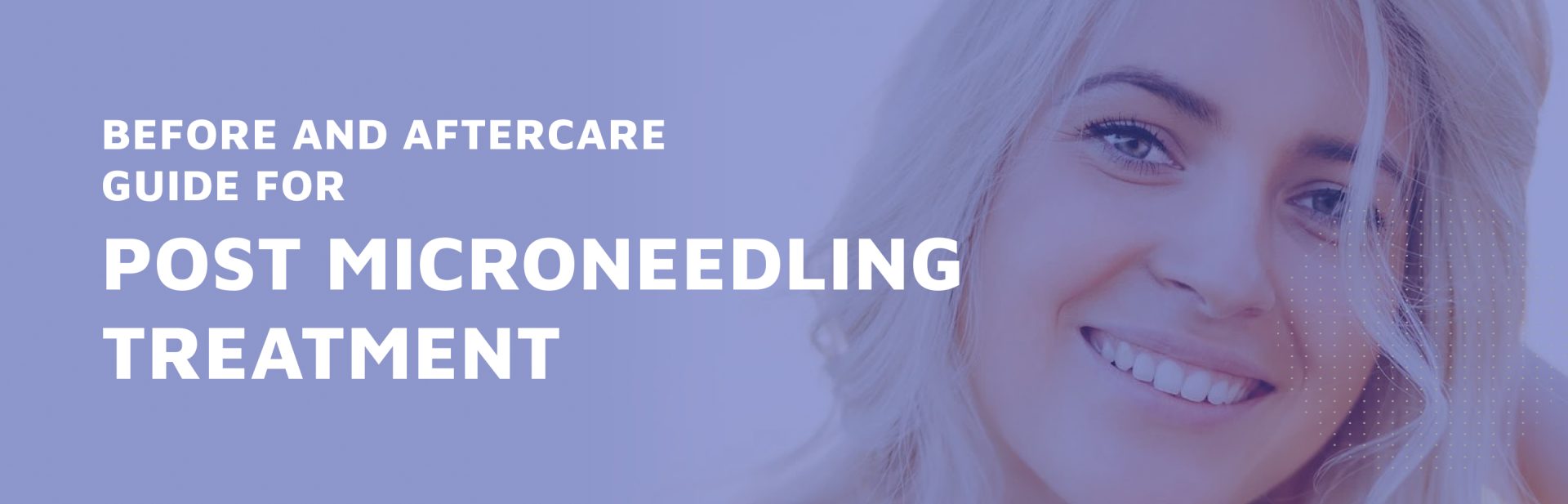 Before-And-Aftercare-Guide-For-Microneedling-Treatment