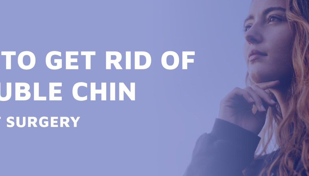 How To Get Rid Of A Double Chin Without Surgery