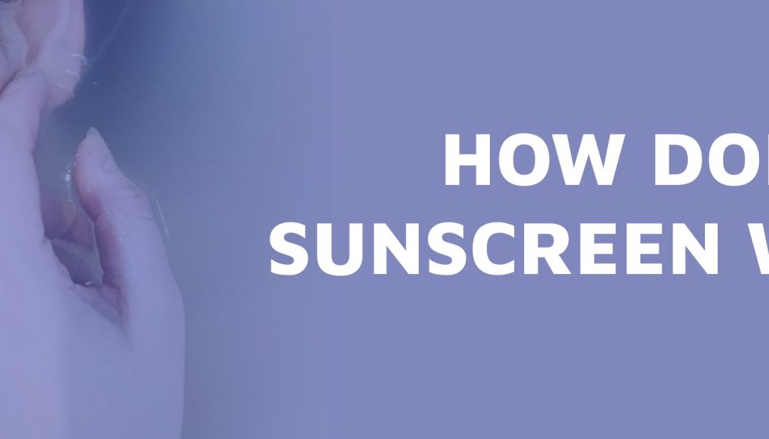 How Does Sunscreen Work?