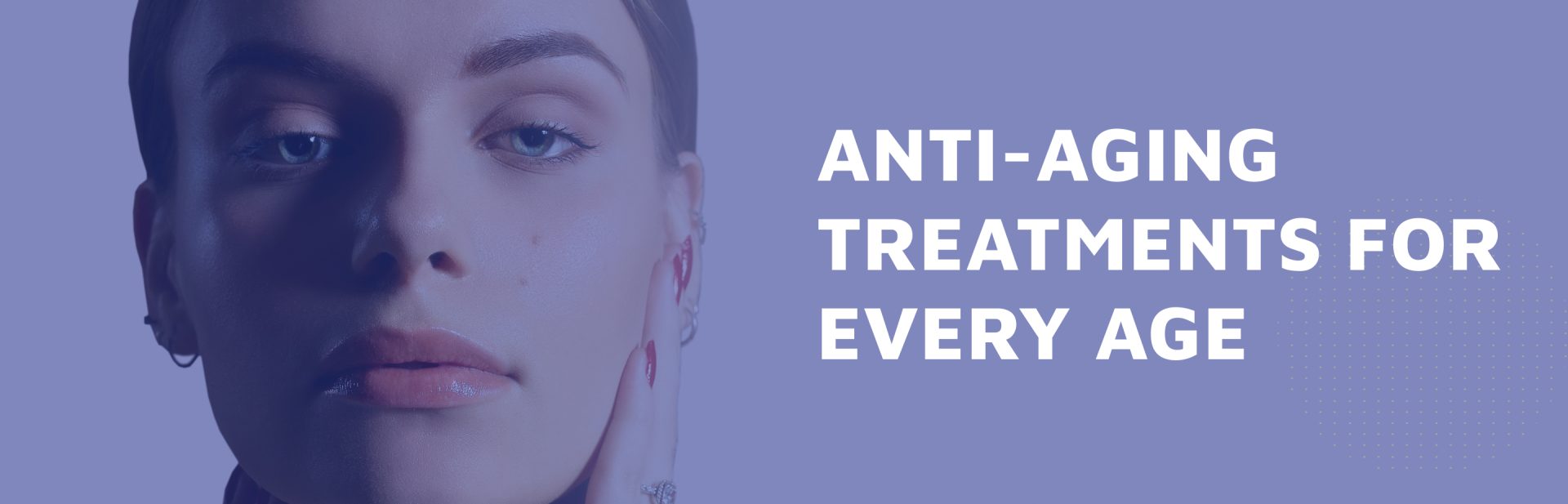 Anti-Aging-Treatments-for-Every-Age