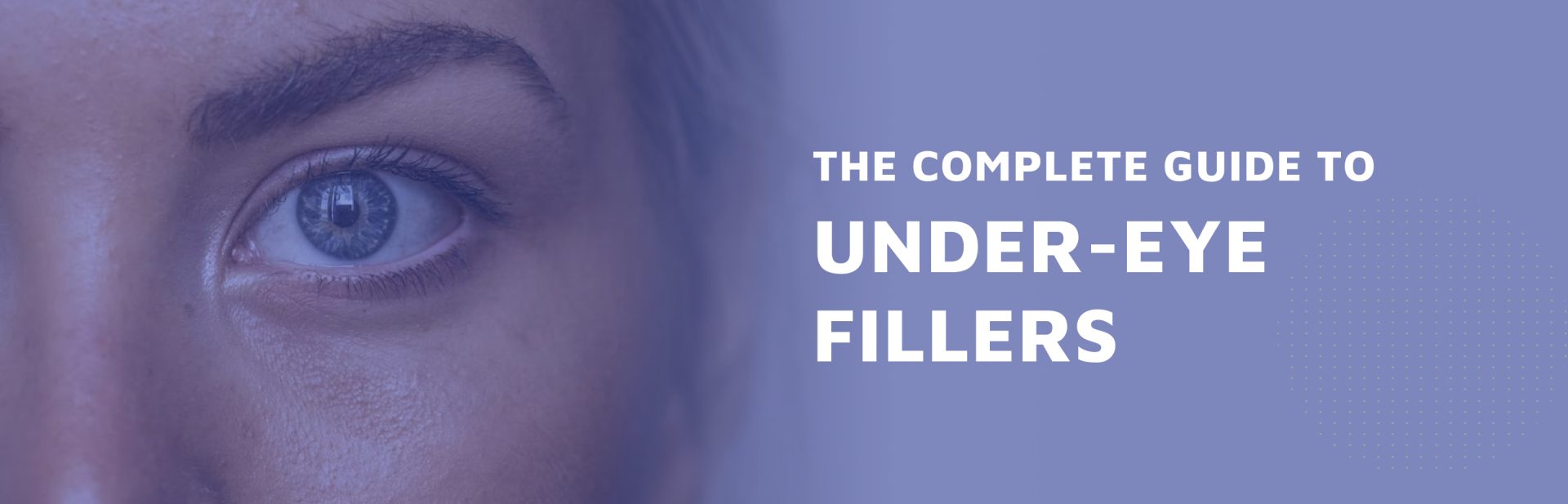 The-Complete-Guide-to-Under-Eye-Fillers