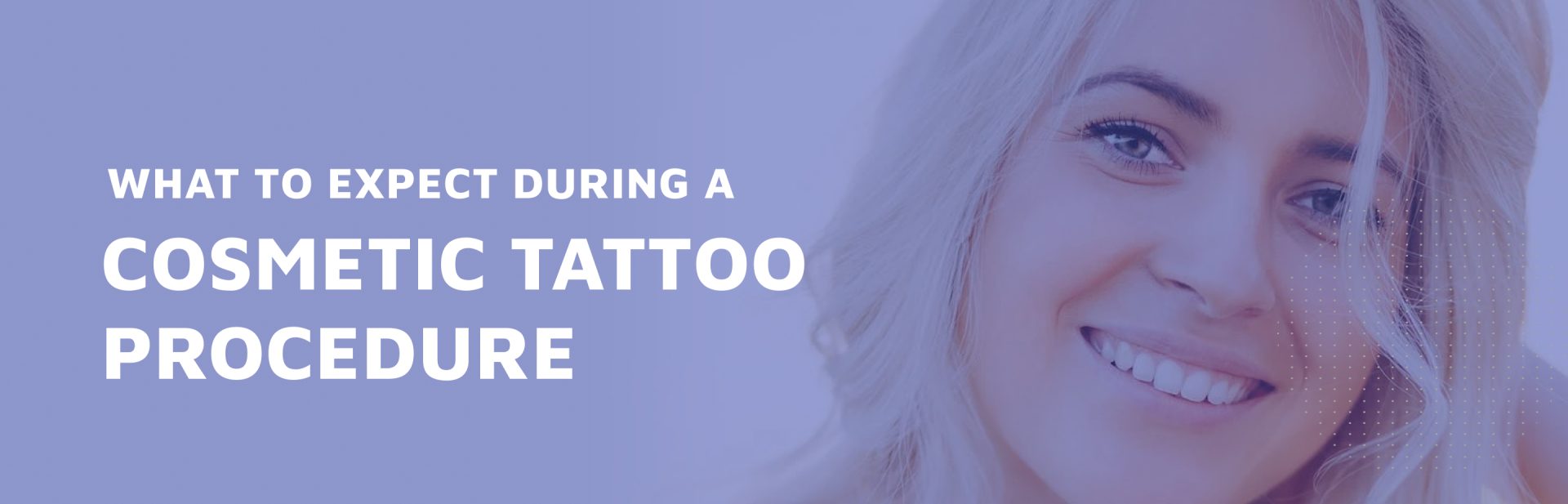 What-to-Expect-During-a-Cosmetic-Tattoo-Procedure