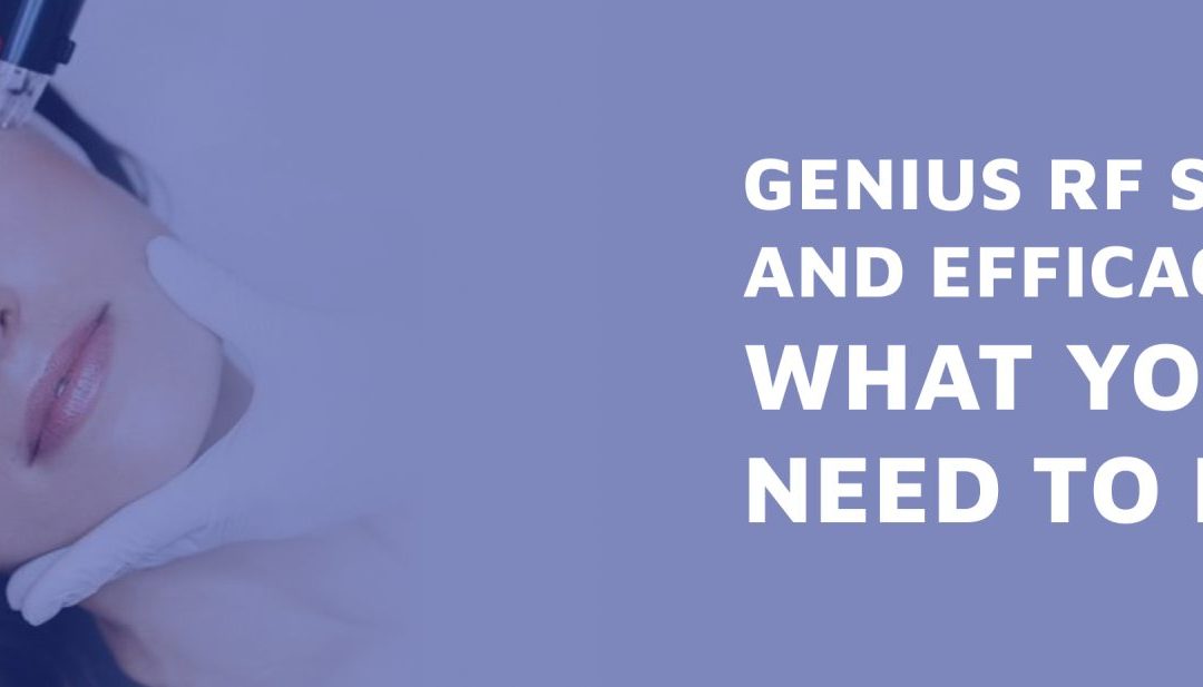 Genius RF Safety and Efficacy: What You Need to Know