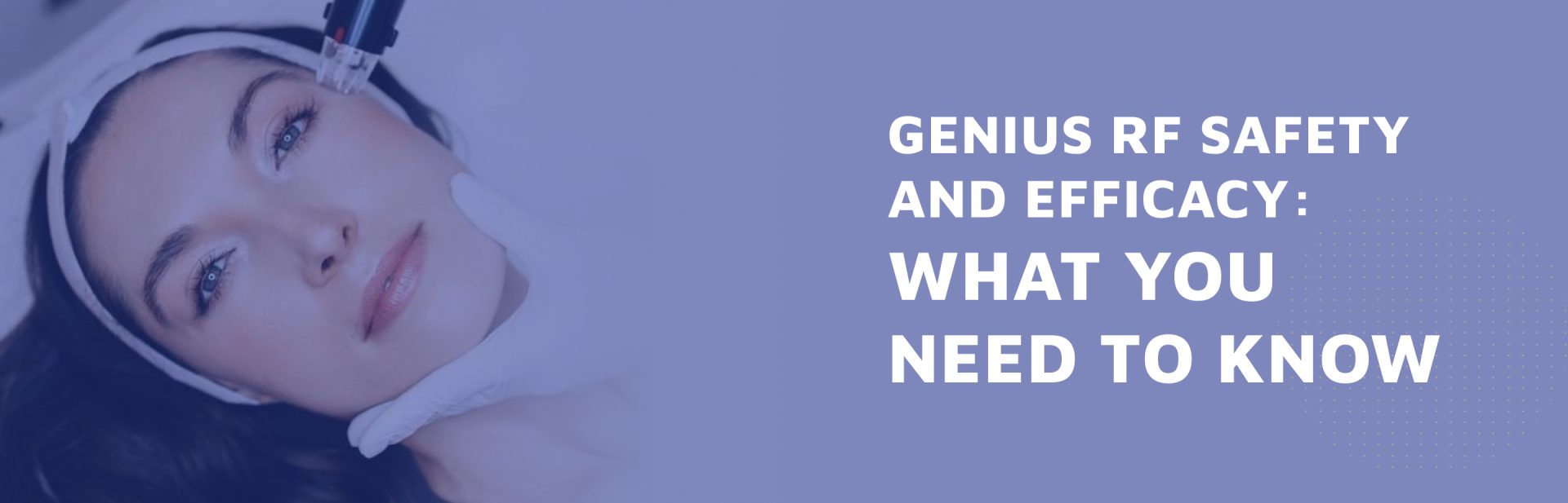 Genius-RF-Safety-and-Efficacy--What-You-Need-to-Know